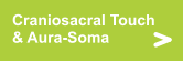 Craniosacral Touch & Aura-Soma