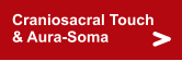Craniosacral Touch & Aura-Soma